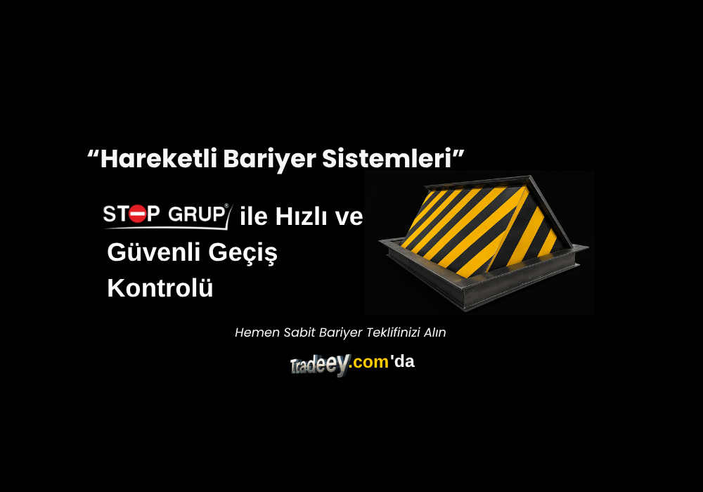 Hareketli Bariyer Sistemleri – Stop Grup ile Hızlı ve Güvenli Geçiş Kontrolü