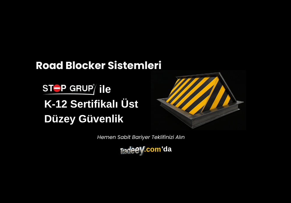 Road Blocker Sistemleri – Stop Grup ile K-12 Sertifikalı Üst Düzey Güvenlik