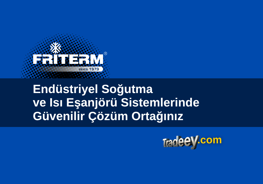 FRİTERM A.Ş. | Endüstriyel Soğutma Sistemleri ve Isı Eşanjörü Üreticisi