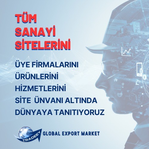 SANAYİ SİTELERİNİN TİCARET PAZAR YERİ TANITIM PLATFORMUNDA OLMASININ AVANTAJLARI...