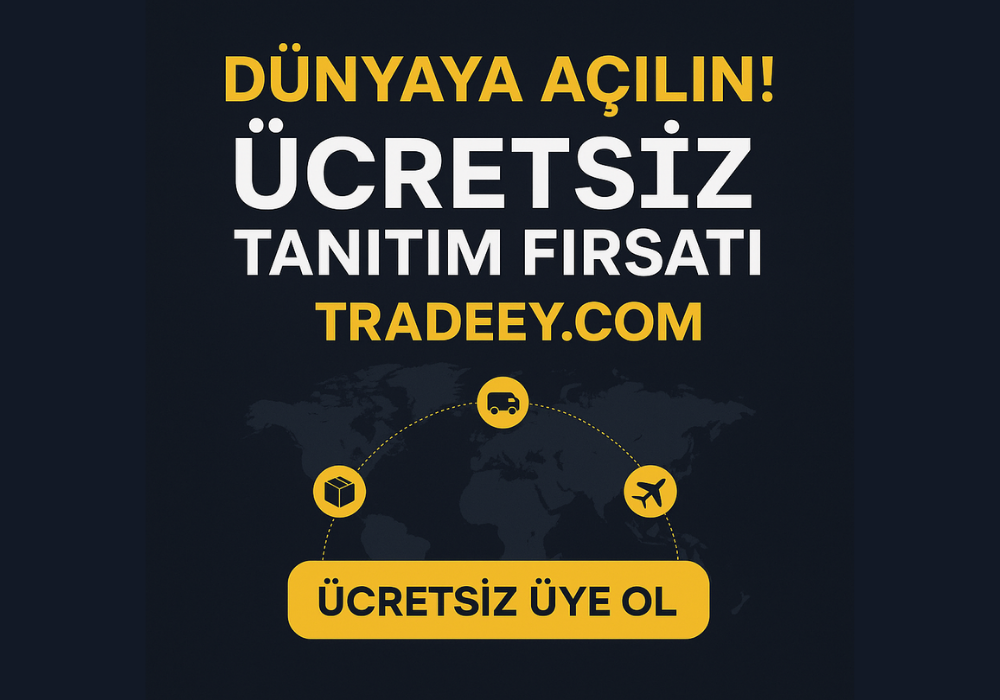 Tüm Sektörlere Açık Davet! İhracat Yolculuğunuzu Tradeey.com ile Başlatın