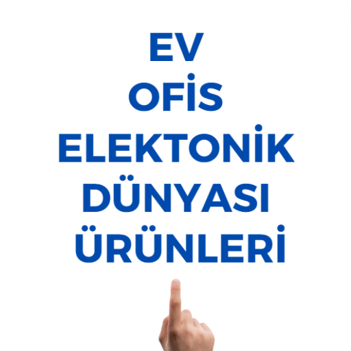 EV OFİS ELEKTONİK DÜNYASI  ÜRÜNLERİ