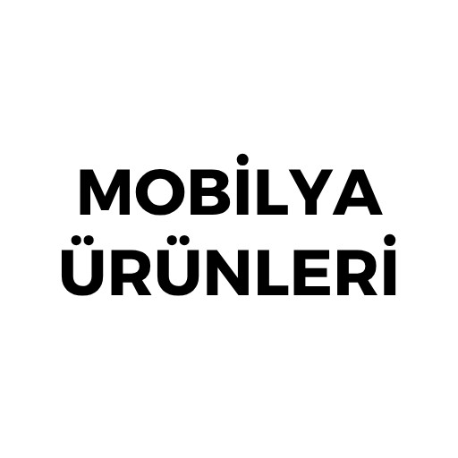 MOBİLYA ÜRÜNLERİ