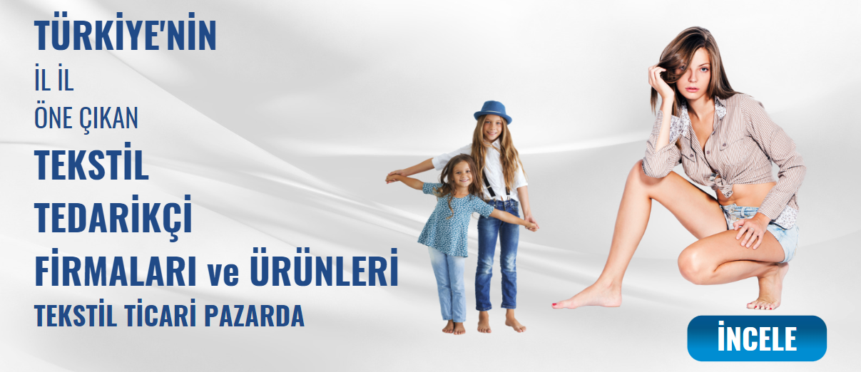 Türkiye'nin Öne Çıkan Tekstil Tedarikçi Pazarı