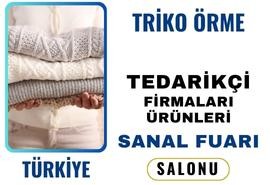 TÜRKİYE'NİN TRİKO ÖRME FİRMALARI ÜRÜNLERİ SANAL FUARI