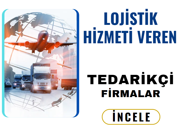 LOJİSTİK HİZMETİ VEREN FİRMALAR