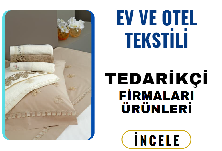 EV VE OTEL TEKSTİLİ TEDARİKÇİ FİRMALARI ÜRÜNLERİ