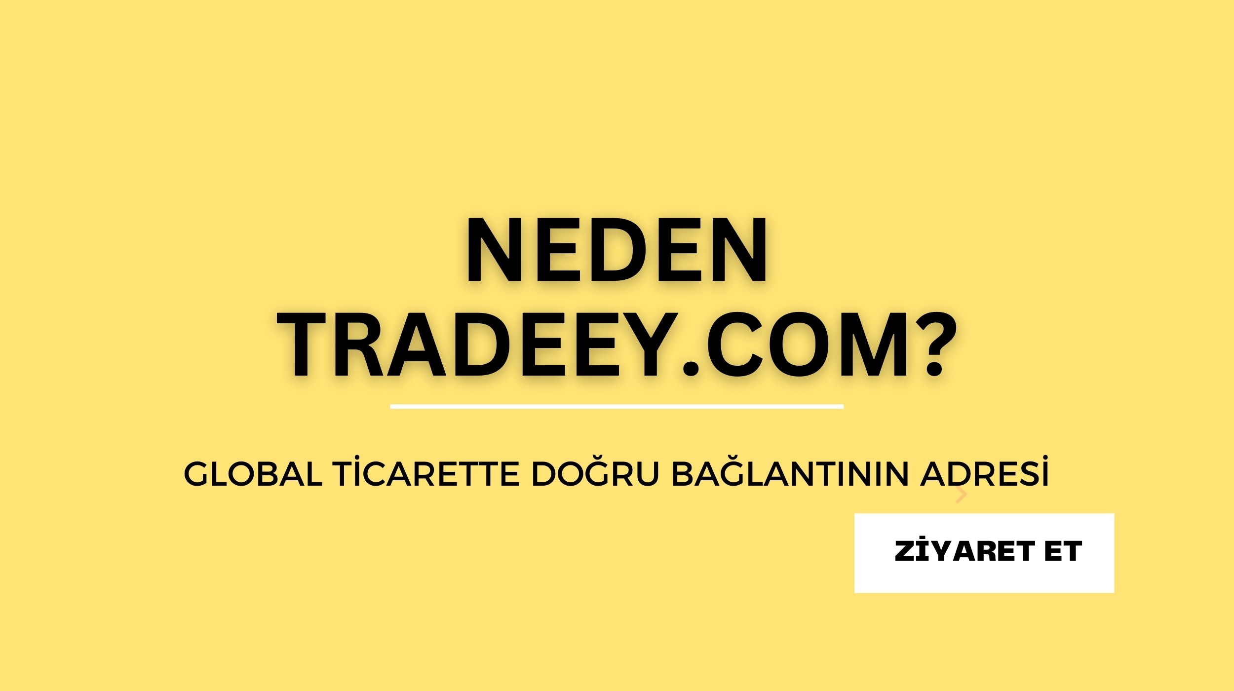 Global Ticarette Doğru Bağlantı - 103 Dilde - Üretici, toptancı ve alıcıları komisyonsuz & aracısız buluşturan B2B ticaret platformu - tradeey.com