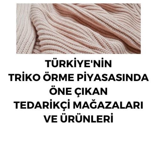 TRİKO ÖRME TEDARİKÇİ Firmaları ve Ürünleri